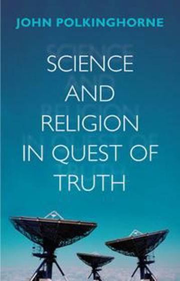 Picture of SCIENCE & RELIGION IN QUEST OF TRUTH PB