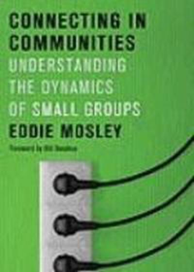 Picture of CONNECTING IN COMMUNITIES: Understannding the Dynamics of Small Groups PB