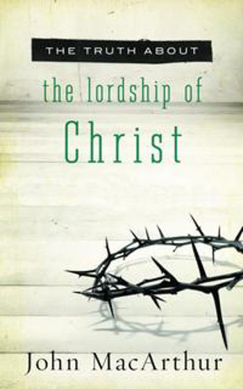 Picture of TRUTH ABOUT- LORDSHIP OF CHRIST PB
