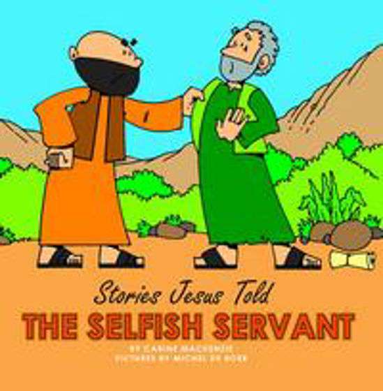 Picture of STORIES JESUS TOLD- THE SELFISH SERVANT
