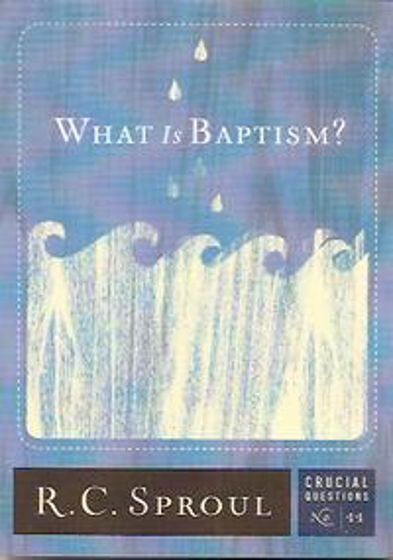 Picture of CRUCIAL QUESTIONS-11- WHAT IS BAPTISM PB