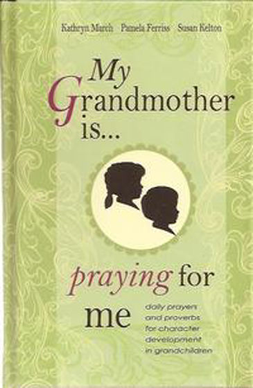 Picture of MY GRANDMOTHER IS PRAYING FOR ME HB