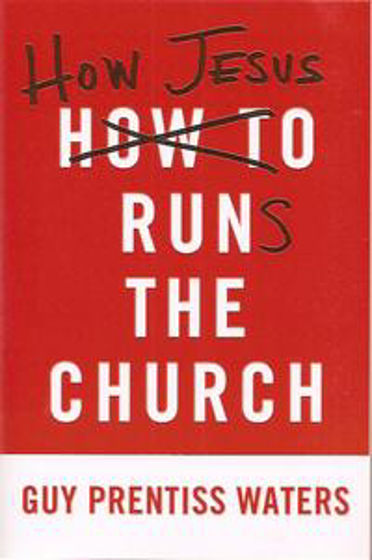 Picture of HOW JESUS RUNS THE CHURCH PB