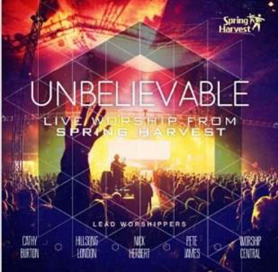 Picture of SPRING HARVEST 2014- UNBELIEVABLE CD