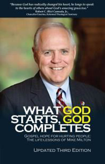 Picture of WHAT GOD STARTS GOD COMPLETES: MIKE MILTON HB