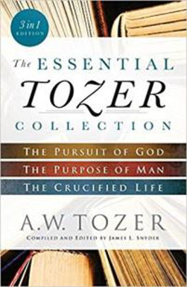 Picture of ESSENTIAL TOZER COLLECTION: Persuit of God, Purpose of Man.. PB