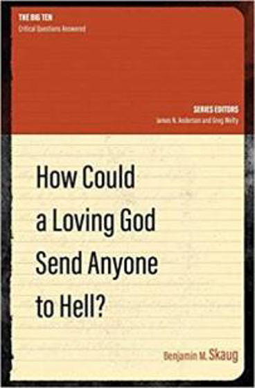 Picture of BIG TEN- HOW COULD A LOVING GOD SEND ANYONE TO HELL? PB
