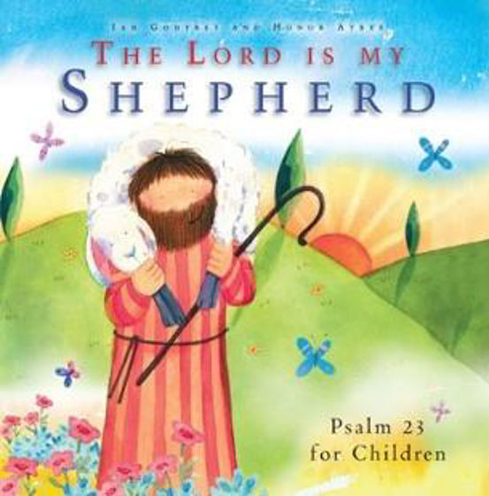 Picture of THE LORD IS MY SHEPHERD: Psalm 23 For Children HB