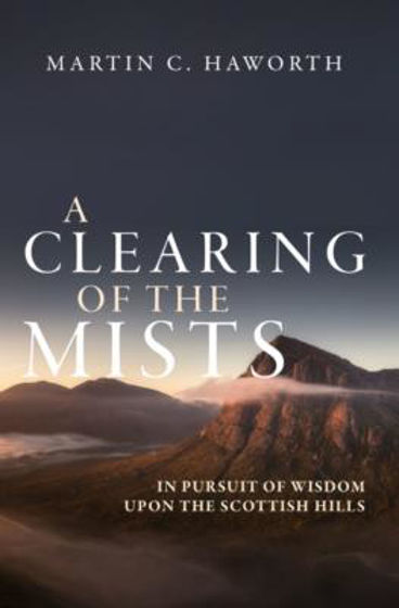 Picture of CLEARING OF THE MISTS: THE PURSUIT OF WISDOM UPON THE SCOTTISH HILLS PB