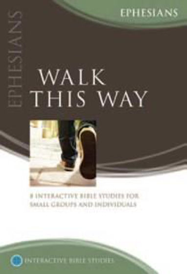 Picture of INTERACTIVE BIBLE STUDY- EPHESIANS: WALK THIS WAY PB