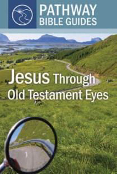 Picture of PATHWAY- JESUS THROUGH THE OLD TESTAMENT EYES PB