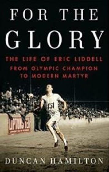 Picture of FOR THE GLORY- THE LIFE OF ERIC LIDDELL HB
