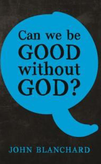 Picture of CAN WE BE GOOD WITHOUT GOD? PB