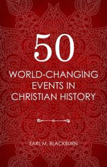 Picture of 50 WORLD CHANGING EVENTS IN CHRISTIAN HISTORY PB