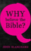 Picture of WHY BELIEVE THE BIBLE? PB