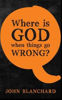 Picture of BOOKLET- WHERE IS GOD WHEN THINGS GO WRONG? PB