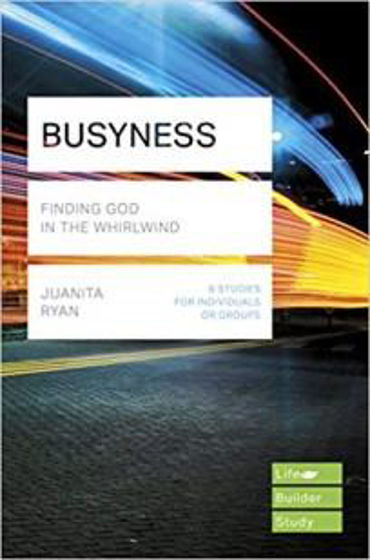 Picture of LIFEBUILDER- BUSYNESS FINDING GOD IN THE WHIRLWIND - 8 STUDIES