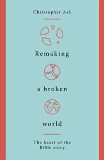 Picture of REMAKING A BROKEN WORLD REVISED EDITION PB