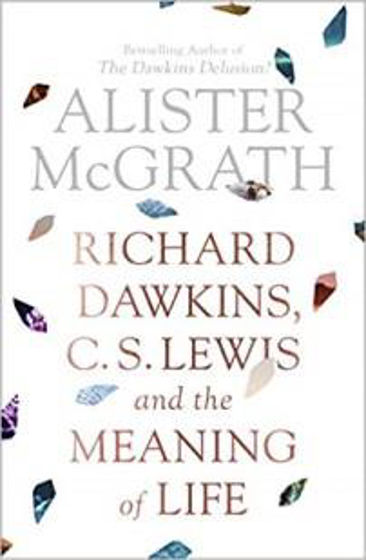 Picture of RICHARD DAWKINS, C.S LEWIS AND MEANING OF LIFE PB