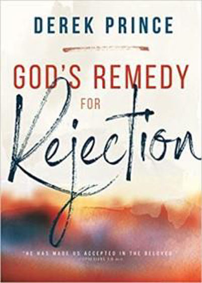 Picture of GODS REMEDY FOR REJECTION: He Made Us Accepted In The Beloved PB