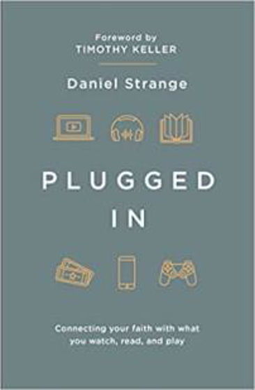 Picture of PLUGGED IN: Connecting your Faith With What You Watch, Read and Play PB