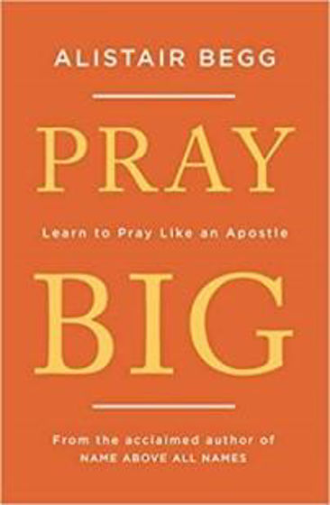 Picture of PRAY BIG: Learn To Pray Like An Apostle PB