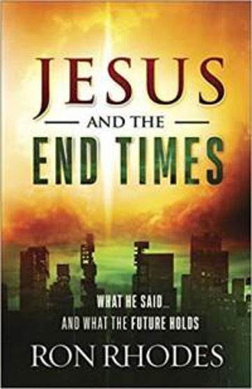 Picture of JESUS AND THE END TIMES: What He Said and What the Future Holds PB