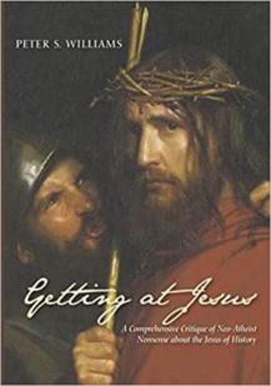 Picture of GETTING AT JESUS: A Comprehensive Critique of Neo-Atheist Nonsense PB
