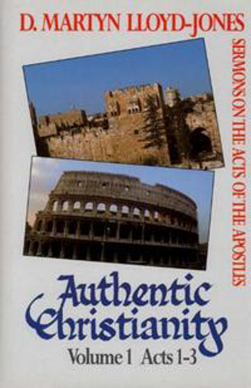 Picture of AUTHENTIC CHRISTIANITY 1- ACTS 1-3 HB