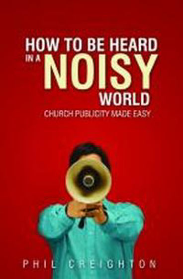 Picture of HOW TO BE HEARD IN A NOISY WORLD PB