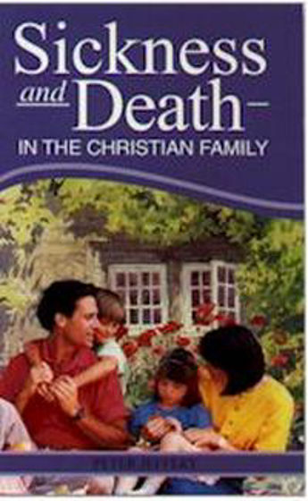 Picture of SICKNESS  DEATH IN THE CHRISTIAN FAMILY