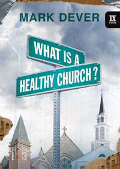 Picture of WHAT IS A HEALTHY CHURCH? HB