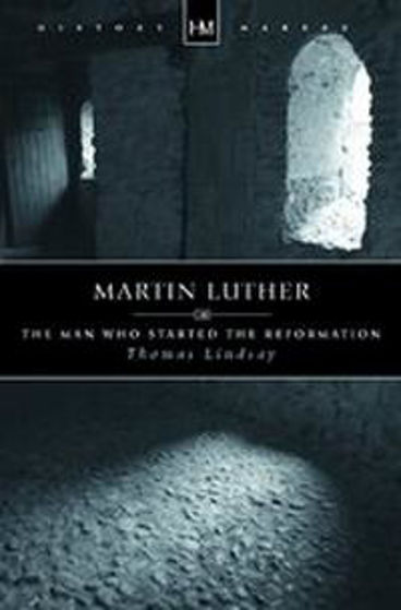 Picture of HISTORY MAKERS- MARTIN LUTHER- MAN WHO STARTED THE REFORMATION PB