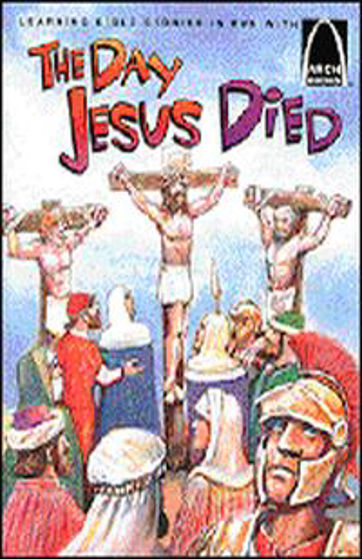 Picture of ARCH BOOKS- DAY JESUS DIED PB