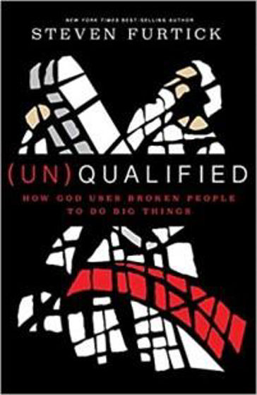 Picture of UNQUALIFIED: How God uses Broken People to do Big Things PB...