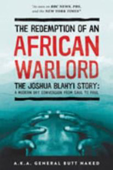 Picture of REDEMPTION OF AN AFRICAN WARLORD: JOSHUA BLAHYI PB