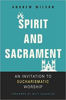 Picture of SPIRIT & SACRAMENT: An Invitation to Eucharismatic Worship PB