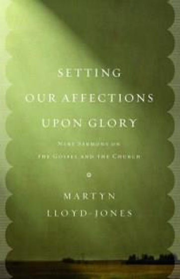 Picture of SETTING OUR AFFECTIONS UPON GLORY PB