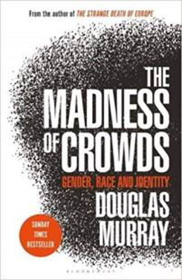 Picture of THE MADNESS OF THE CROWDS: Gender, Race and Identity PB