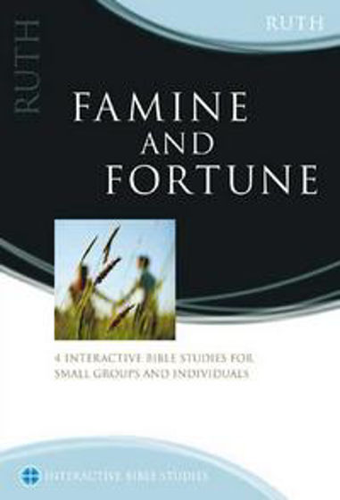 Picture of INTERACTIVE BIBLE STUDY- RUTH: FAMINE AND FORTUNE PB