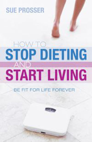 Picture of HOW TO STOP DIETING & START LIVING PB