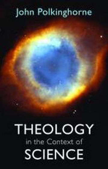 Picture of THEOLOGY IN THE CONTEXT OF SCIENCE PB