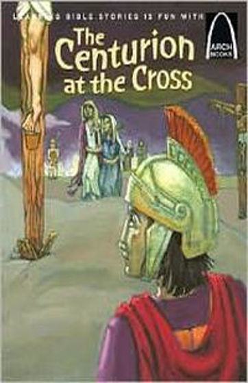 Picture of ARCH BOOKS- CENTURION AT THE CROSS PB