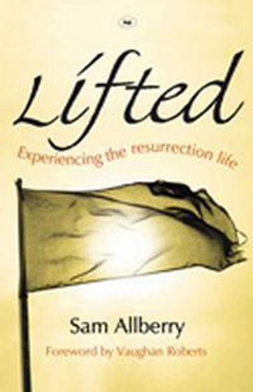 Picture of LIFTED- EXPERIENCING THE RESURRECTION.PB