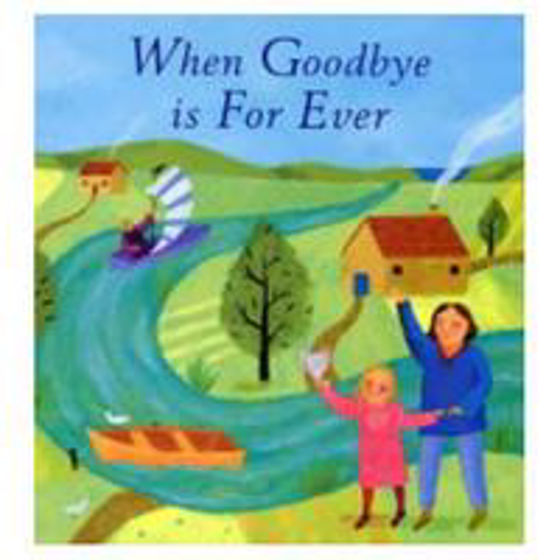 Picture of WHEN GOODBYE IS FOREVER