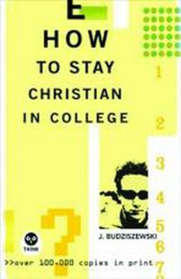 Picture of HOW TO STAY CHRISTIAN IN COLLEGE HB