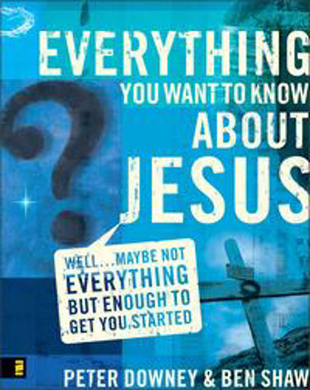 Picture of EVERYTHING YOU WANT TO KNOW ABOUT JESUS
