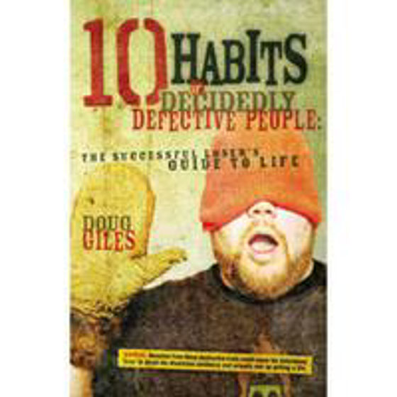 Picture of 10 HABITS OF DECIDEDLY DEFECTIVE PEOPLE