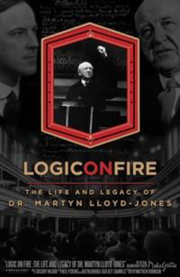 Picture of LOGIC ON FIRE: THE LIFE AND LEGACY OF DR. MARTIN LLOYD JONES - BOOK + DVD