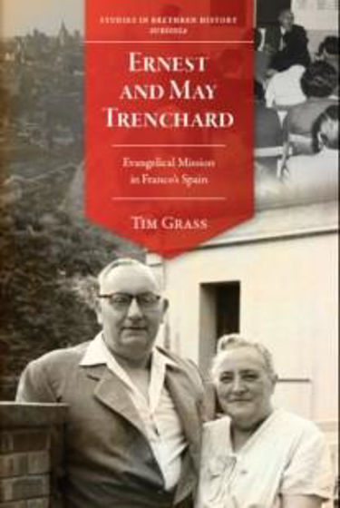 Picture of ERNEST & MAY TRENCHARD: Evangelical Mission in Franco's Spain PB